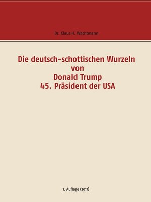 cover image of Die deutsch-schottischen Wurzeln von Donald Trump 45. Präsident der USA
